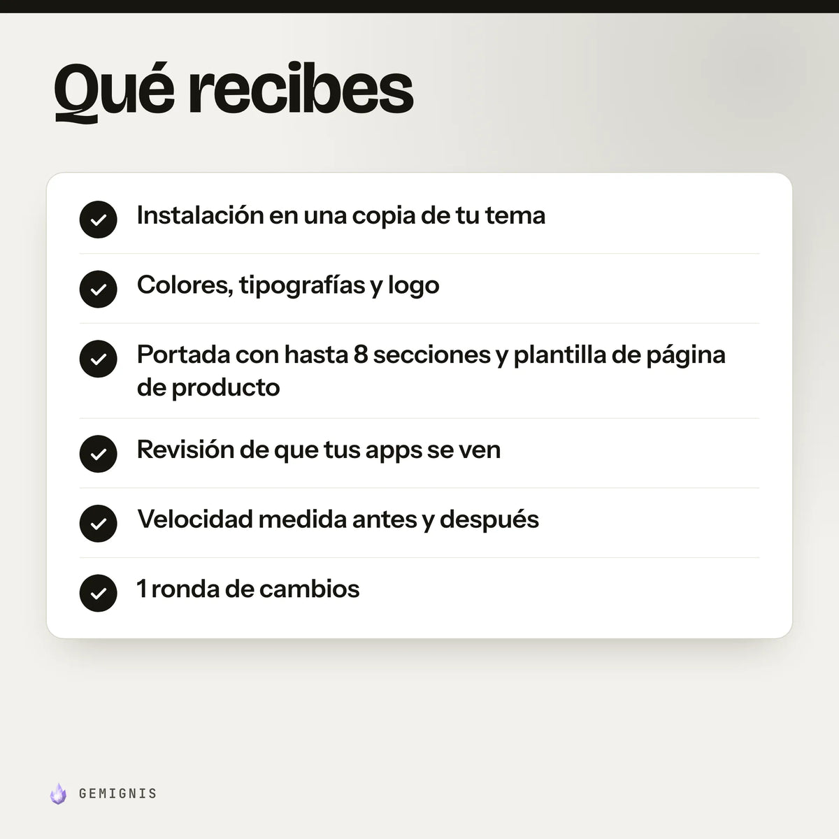 Qué recibes con «Cambio de tema en 2 días»: instalación en una copia de tu tema; colores, tipografías y logo; portada con hasta 8 secciones y plantilla de página de producto; revisión de que tus apps se ven; velocidad medida antes y después; 1 ronda de cambios.